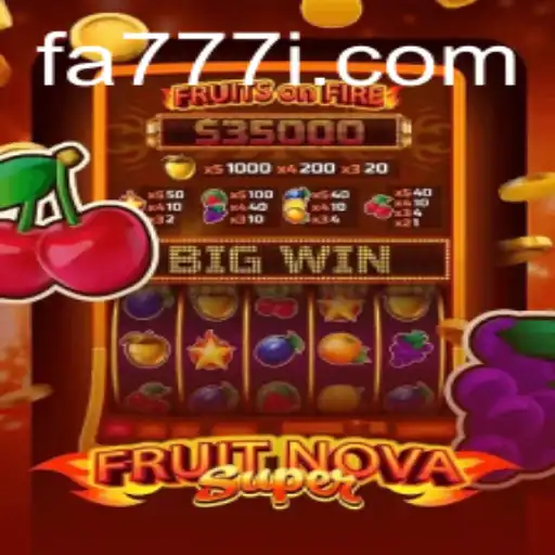 Explore the Enchanting World of FruitNovaSuper with FA777