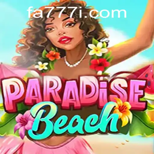 ParadiseBeach: A New Wave in Gaming with FA777