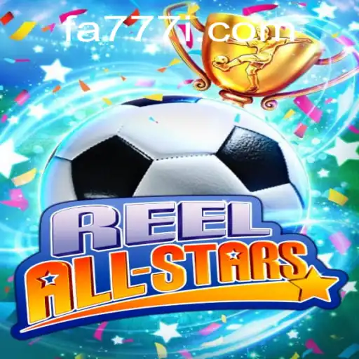Exploring the Thrills of ReelAllStars with the Power of FA777